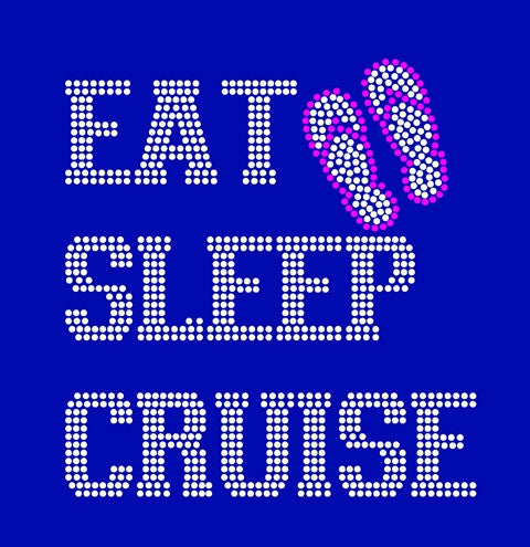 EAT SLEEP CRUISE RHINESTONE TRANSFER DOWNLOAD File