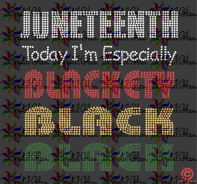 JUNETEENTH BLACKETY BLACK Rhinestone Transfer