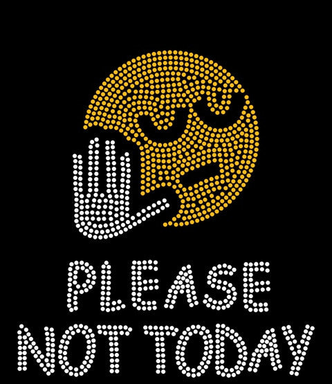 PLEASE NOT TODAY RHINESTONE DOWNLOAD File