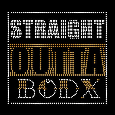 STRAIGHT OUTTA BODX - STYLE #6