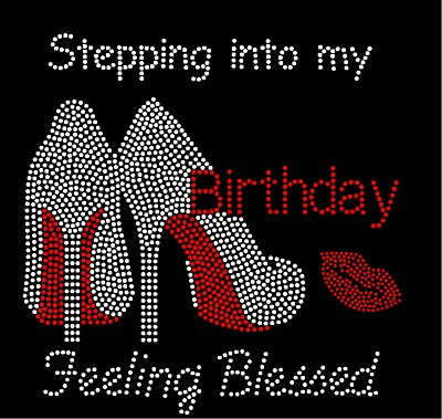 STEPPING INTO MY XX BIRTHDAY HEELS Feeling Blessed Rhinestone Transfer