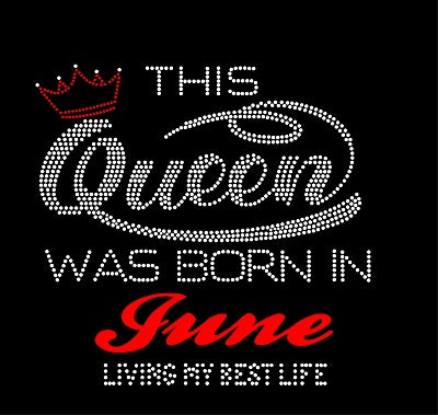 THIS  QUEEN WAS BORN IN (MONTH) Rhinestone Transfer